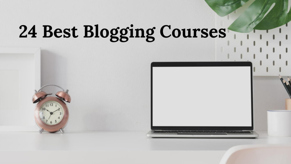 24 best Blogging Courses