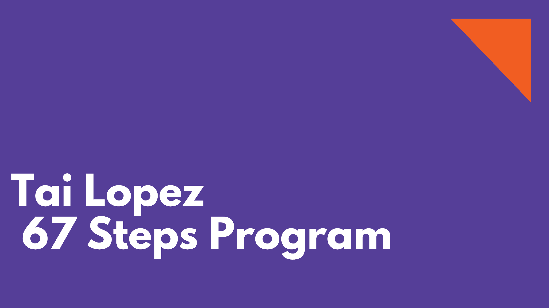 Tai Lopez 67 steps