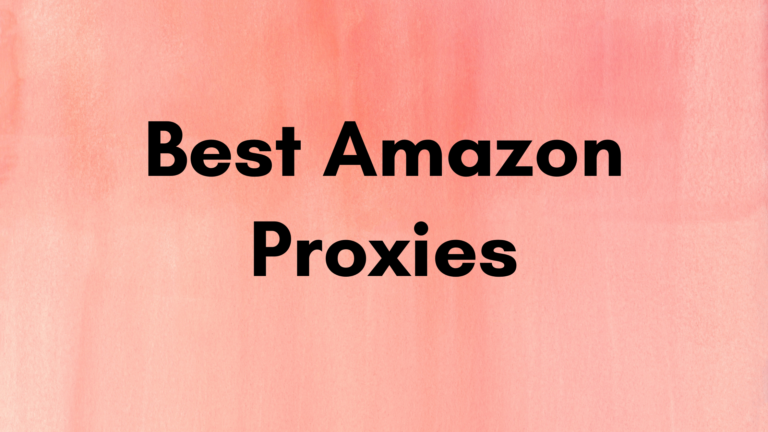 Best Amazon Proxies