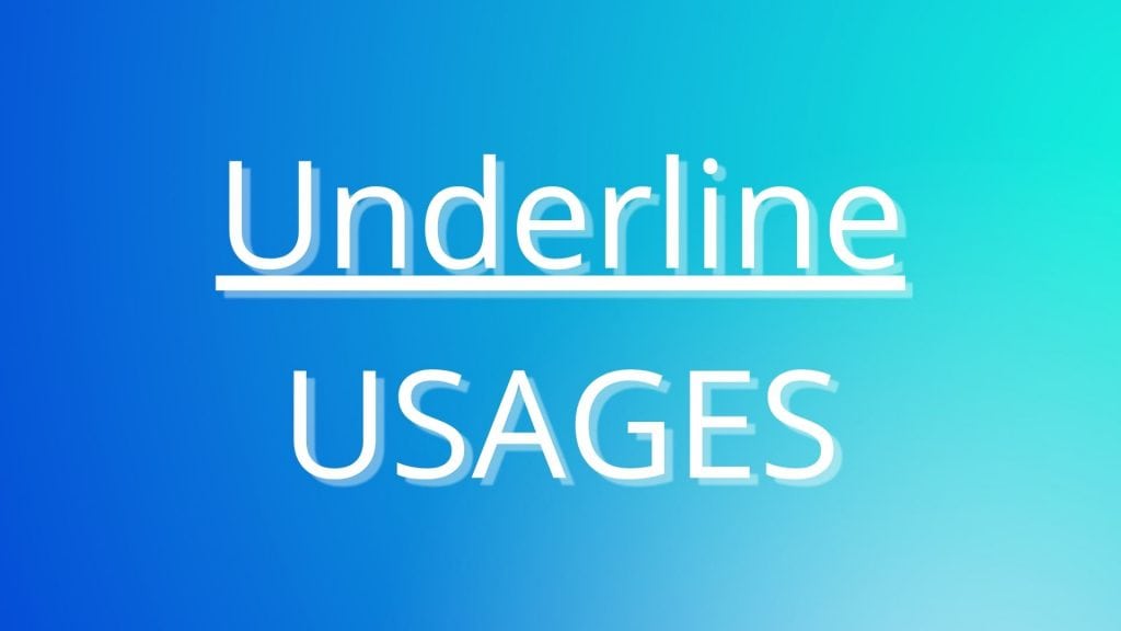 Underline usages - When to use Bold Italics and Underline