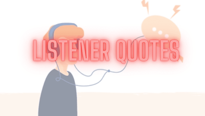 Listener Quotes