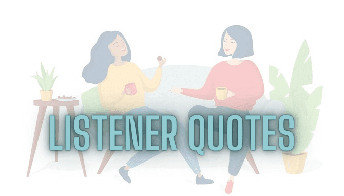 Listener Quotes