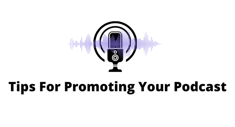 Tips For Promoting Your Podcast