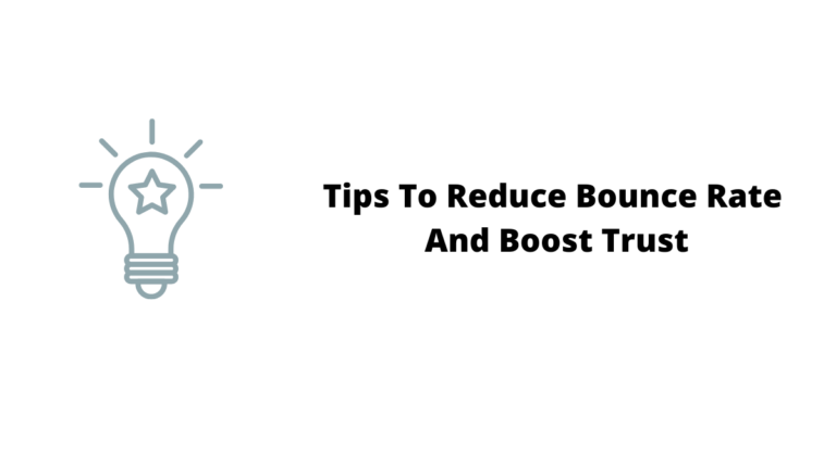 Tips To Reduce Bounce Rate And Boost Trust