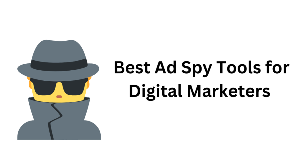 best ad spy tools for digital marketers