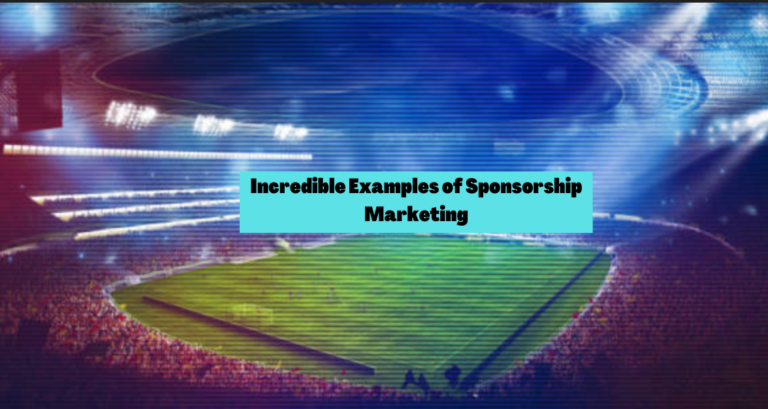 Incredible Examples of Sponsorship Marketing