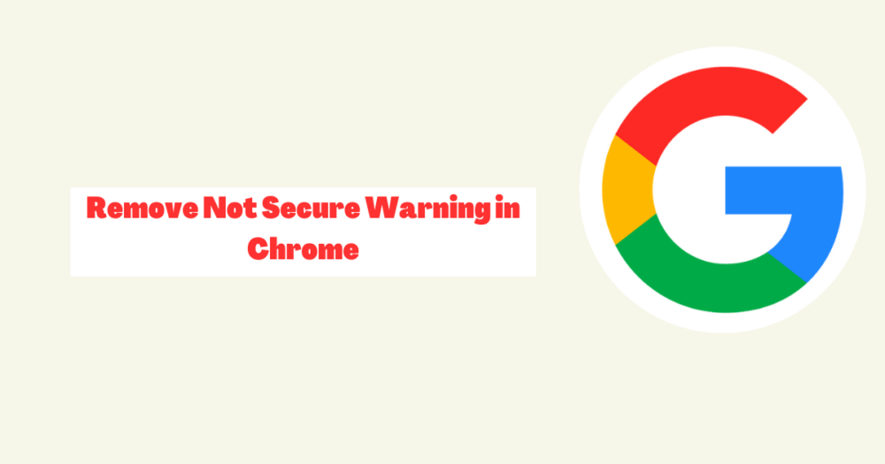 Remove Not Secure Warning in Chrome