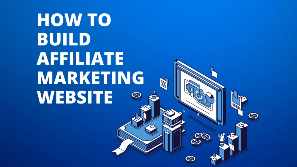 how to build affiliate marketing website
