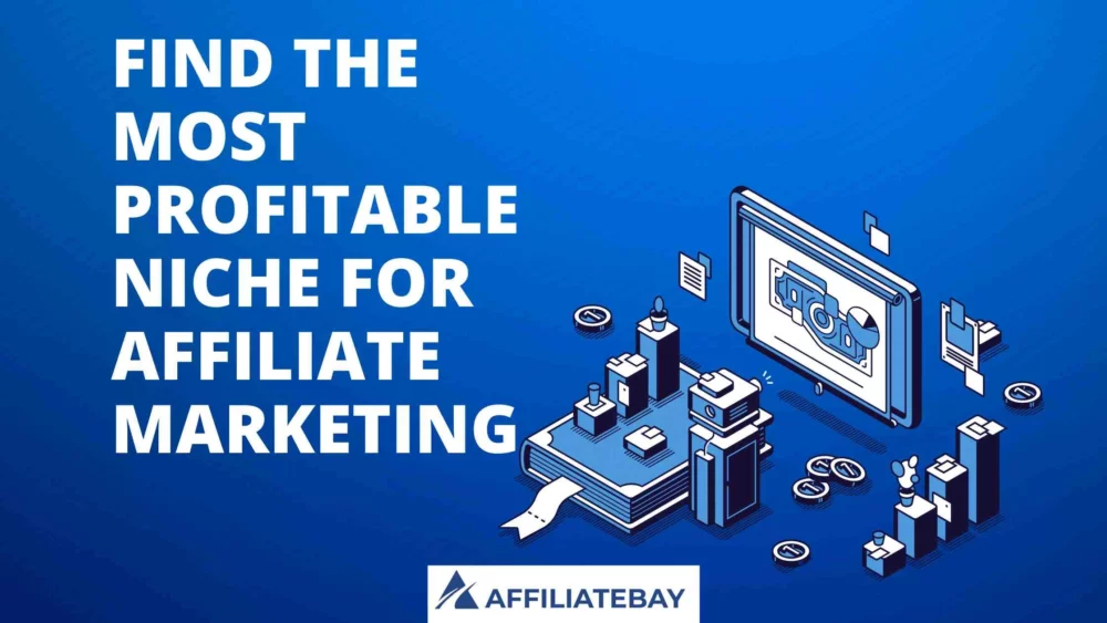 find the most profitable niche for affiliate marketing